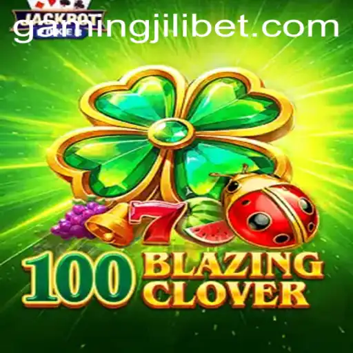 Exploring the Exciting World of 100BlazingClover: A Gaming Experience Like No Other