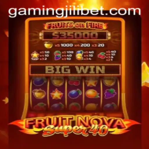 Exploring FruitNovaSuper40 with JILIBET: A Gaming Delight